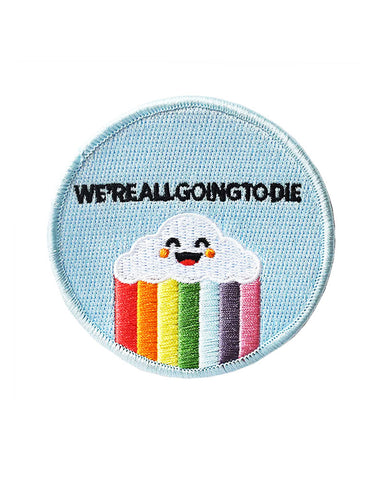 We're All Going To Die Rainbow Patch