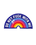 Do Not Fuck With Me Rainbow Patch-Hand Over Your Fairy Cakes-Strange Ways