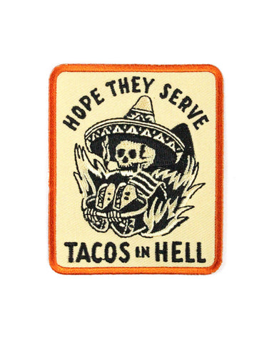 Hope They Serve Tacos In Hell Patch