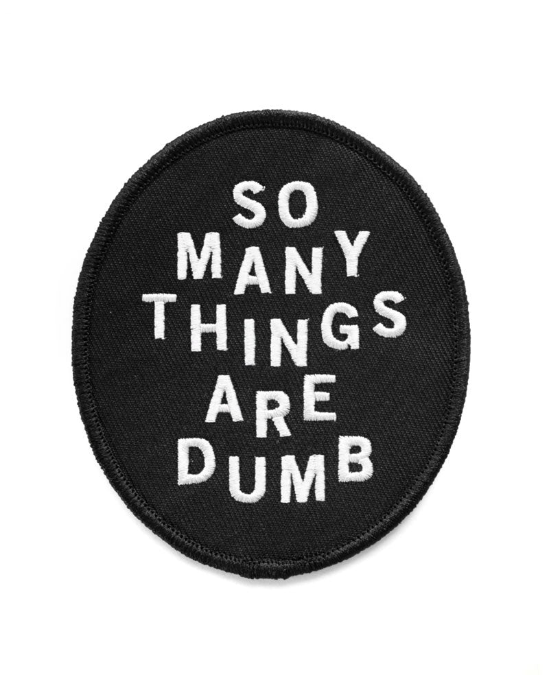 So Many Things Are Dumb Patch-No Fun Press-Strange Ways