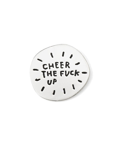 Cheer The Fuck Up Pin