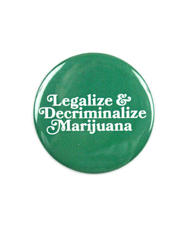 Legalize Marijuana Big Pinback Button
