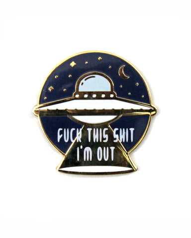 Fuck This Shit UFO Pin