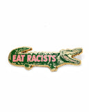 Eat Racists Large Pin-Lost Lust Supply-Strange Ways