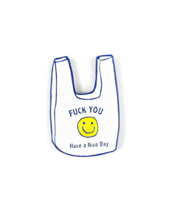 Fuck You Have A Nice Day Pin-ILootPaperie-Strange Ways
