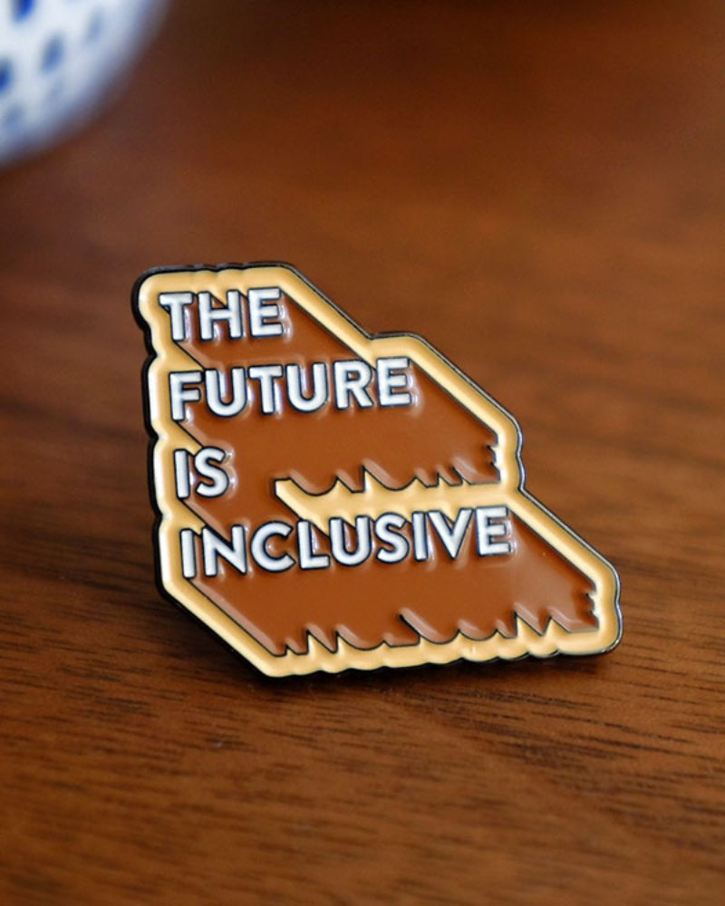The Future Is Inclusive Pin-Bianca Designs-Strange Ways