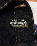 The Future Is Inclusive Rainbow Pin-Bianca Designs-Strange Ways