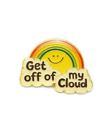 Get Off Of My Cloud Pin