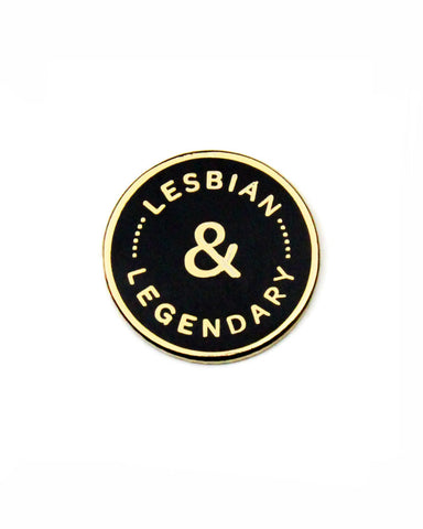 Lesbian & Legendary Pin
