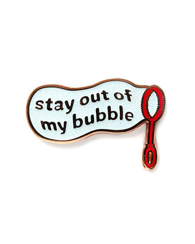 Stay Out Of My Bubble Pin