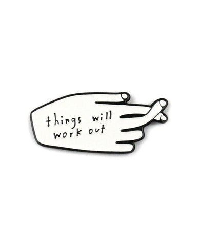 Things Will Work Out Gift Pin