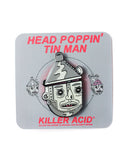 Head Poppin' Tin Man Folding Moving Pin-Killer Acid-Strange Ways