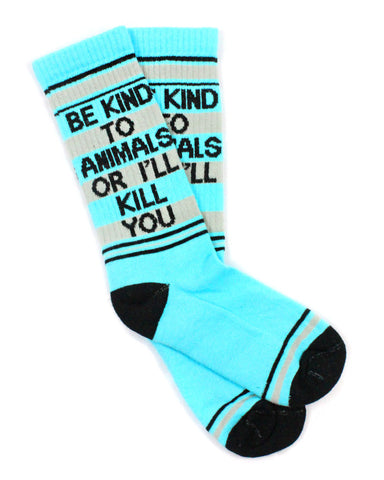 Be Kind To Animals Or I'll Kill You Socks