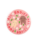 All Bodies Are Good Bodies Sticker-Little Woman Goods-Strange Ways