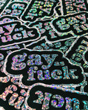 Gay As Fuck Holographic Sticker-The Third Arrow-Strange Ways