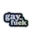 Gay As Fuck Holographic Sticker-The Third Arrow-Strange Ways