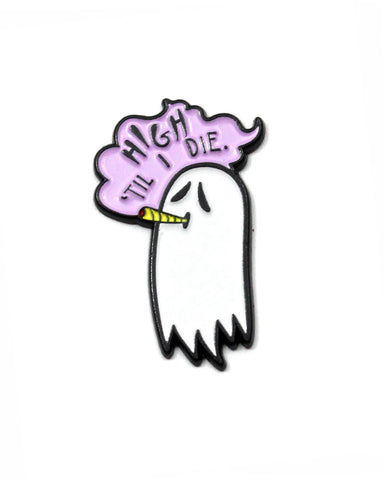 High 'Til I Die Ghost Pin